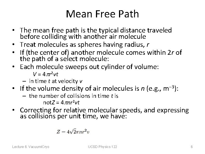 Mean Free Path • The mean free path is the typical distance traveled before