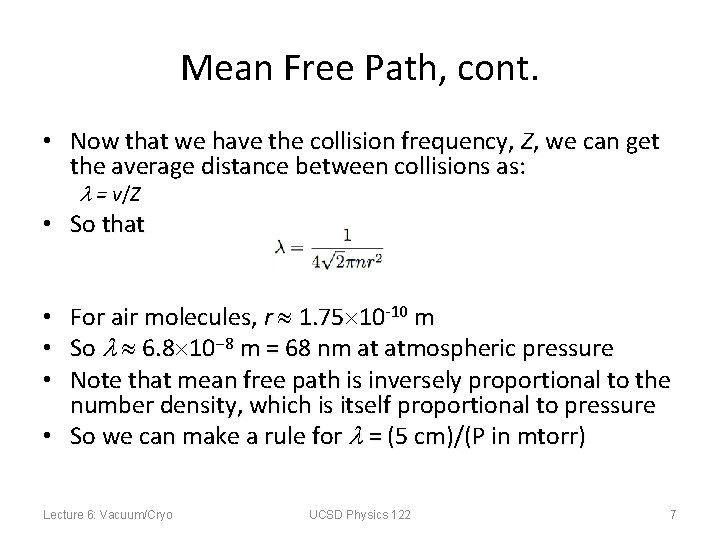 Mean Free Path, cont. • Now that we have the collision frequency, Z, we