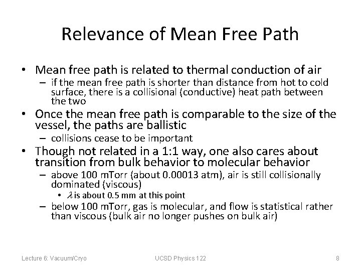 Relevance of Mean Free Path • Mean free path is related to thermal conduction