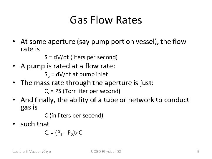Gas Flow Rates • At some aperture (say pump port on vessel), the flow
