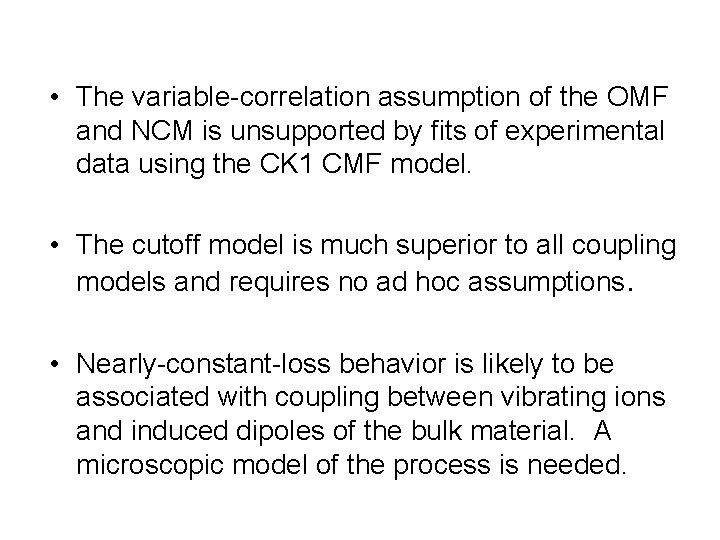  • The variable-correlation assumption of the OMF and NCM is unsupported by fits