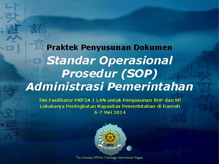 Praktek Penyusunan Dokumen Standar Operasional Prosedur (SOP) Administrasi Pemerintahan Tim Fasilitator PKP 2 A