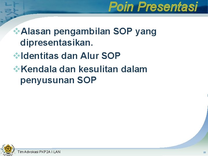 Poin Presentasi v. Alasan pengambilan SOP yang dipresentasikan. v. Identitas dan Alur SOP v.