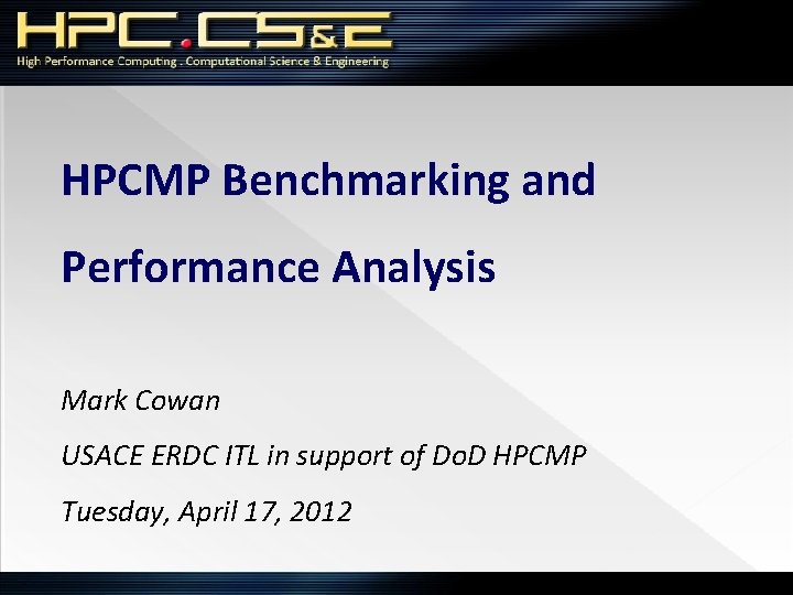 HPCMP Benchmarking and Performance Analysis Mark Cowan USACE ERDC ITL in support of Do.