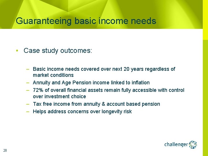 Guaranteeing basic income needs • Case study outcomes: – Basic income needs covered over