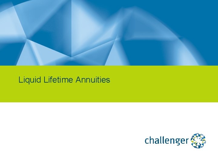 Liquid Lifetime Annuities 