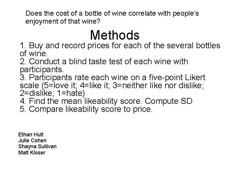 Does the cost of a bottle of wine correlate with people’s enjoyment of that