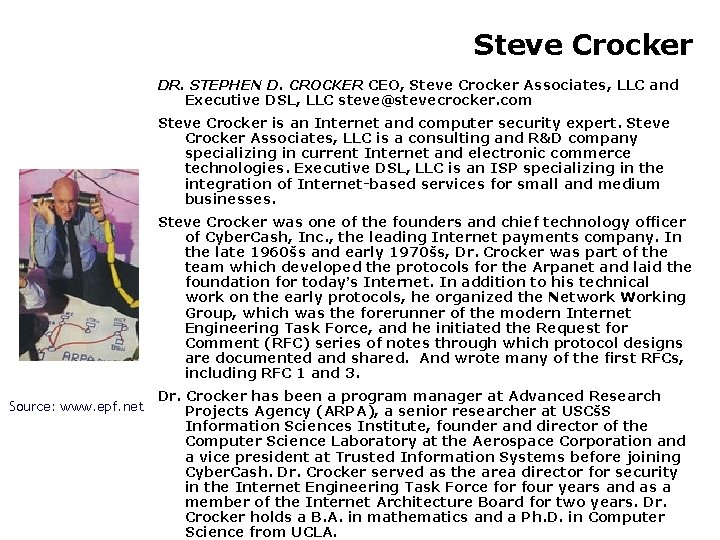 Steve Crocker DR. STEPHEN D. CROCKER CEO, Steve Crocker Associates, LLC and Executive DSL,