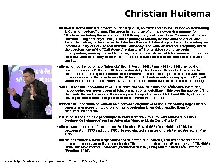Christian Huitema joined Microsoft in February 2000, as "architect" in the "Windows Networking &