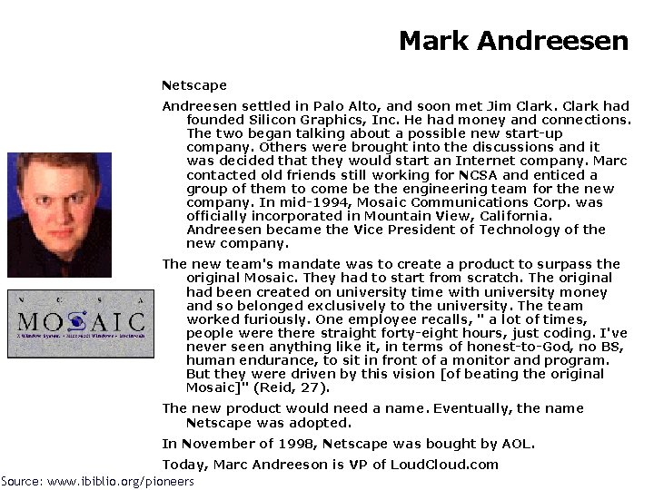 Mark Andreesen Netscape Andreesen settled in Palo Alto, and soon met Jim Clark had