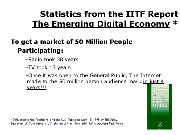 Statistics from the IITF Report The Emerging Digital Economy * To get a market