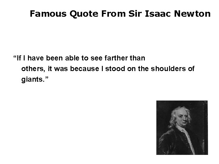 Famous Quote From Sir Isaac Newton “If I have been able to see farther