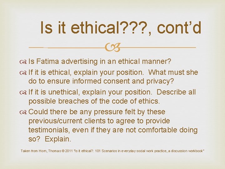 Is it ethical? ? ? , cont’d Is Fatima advertising in an ethical manner?