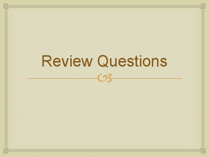 Review Questions 