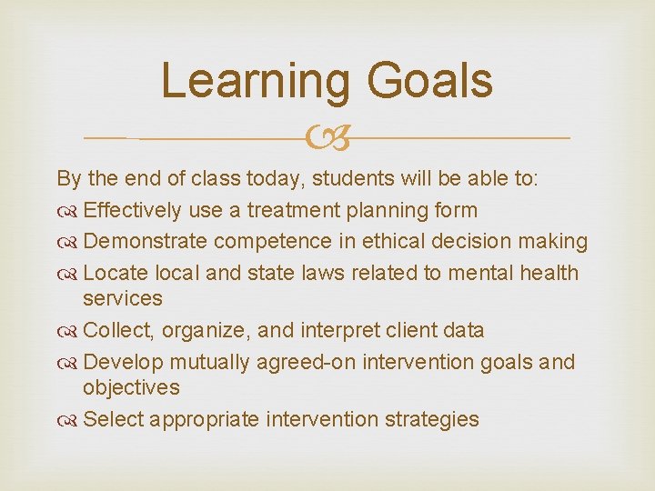 Learning Goals By the end of class today, students will be able to: Effectively