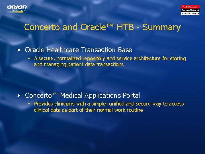 Concerto and Oracle™ HTB - Summary • Oracle Healthcare Transaction Base § A secure,