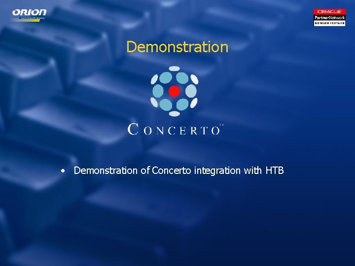 Demonstration • Demonstration of Concerto integration with HTB 