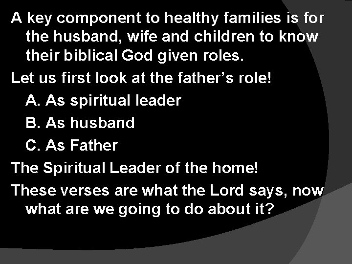 A key component to healthy families is for the husband, wife and children to