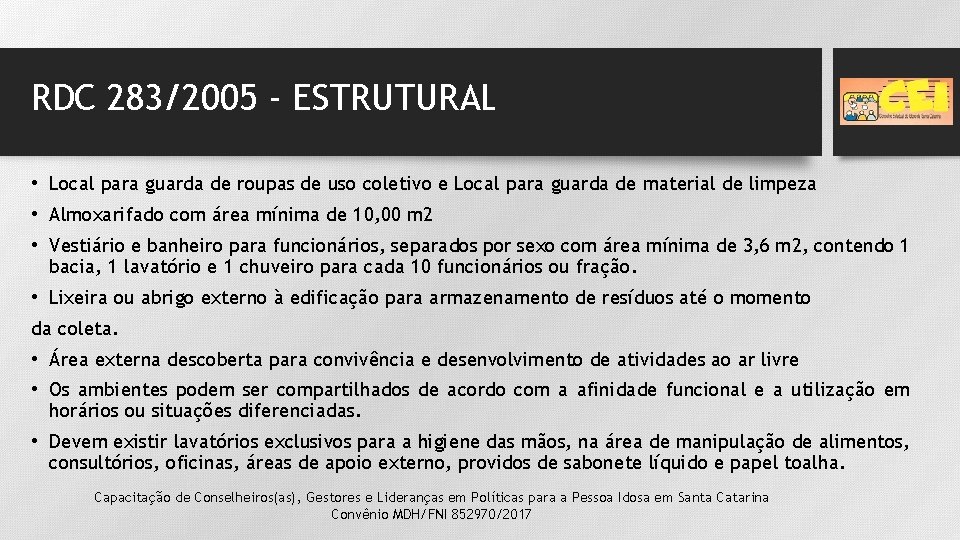 RDC 283/2005 - ESTRUTURAL • Local para guarda de roupas de uso coletivo e