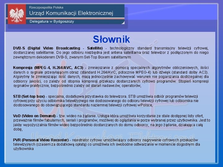 Słownik DVB-S (Digital Video Broadcasting - Satellite) - technologiczny standard transmisyjny telewizji cyfrowej, dostarczanej