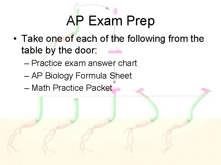 AP Exam Prep • Take one of each of the following from the table