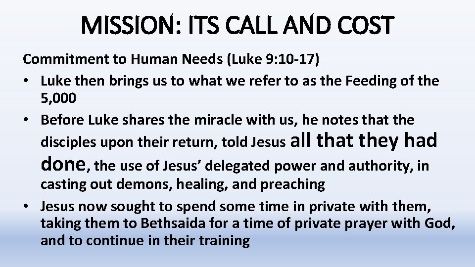 MISSION: ITS CALL AND COST Commitment to Human Needs (Luke 9: 10 -17) • MISSION: ITS CALL AND COST Commitment to Human Needs (Luke 9: 10 -17) •