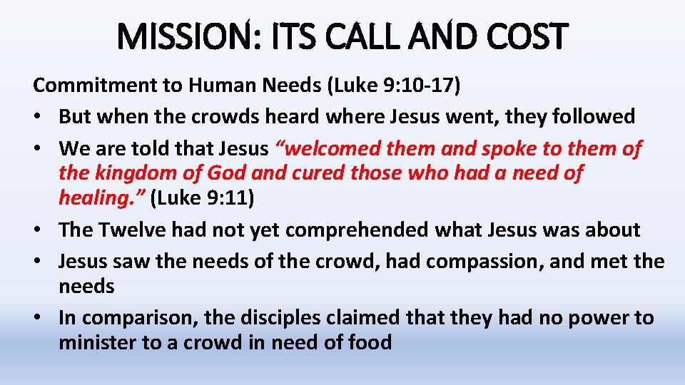 MISSION: ITS CALL AND COST Commitment to Human Needs (Luke 9: 10 -17) • MISSION: ITS CALL AND COST Commitment to Human Needs (Luke 9: 10 -17) •