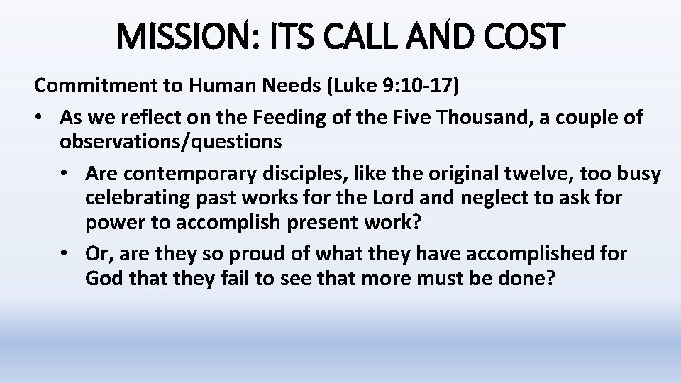 MISSION: ITS CALL AND COST Commitment to Human Needs (Luke 9: 10 -17) • MISSION: ITS CALL AND COST Commitment to Human Needs (Luke 9: 10 -17) •