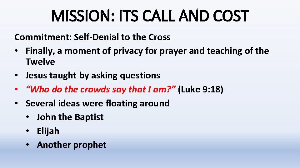 MISSION: ITS CALL AND COST Commitment: Self-Denial to the Cross • Finally, a moment MISSION: ITS CALL AND COST Commitment: Self-Denial to the Cross • Finally, a moment