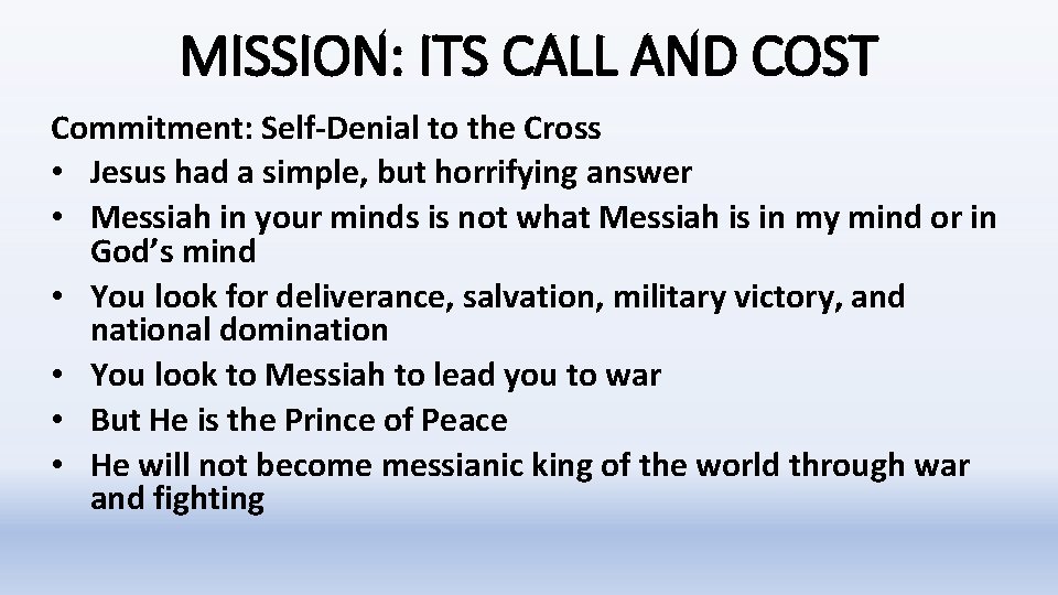 MISSION: ITS CALL AND COST Commitment: Self-Denial to the Cross • Jesus had a MISSION: ITS CALL AND COST Commitment: Self-Denial to the Cross • Jesus had a