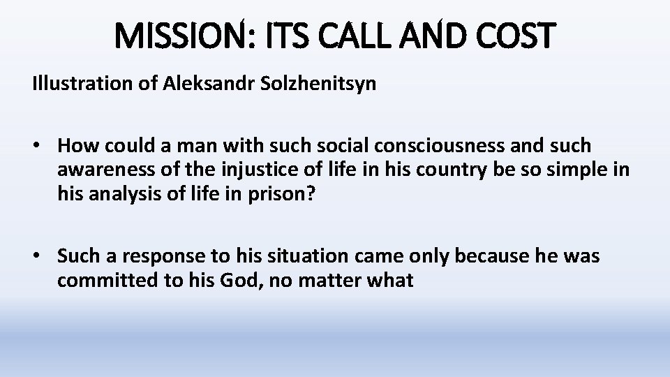 MISSION: ITS CALL AND COST Illustration of Aleksandr Solzhenitsyn • How could a man MISSION: ITS CALL AND COST Illustration of Aleksandr Solzhenitsyn • How could a man