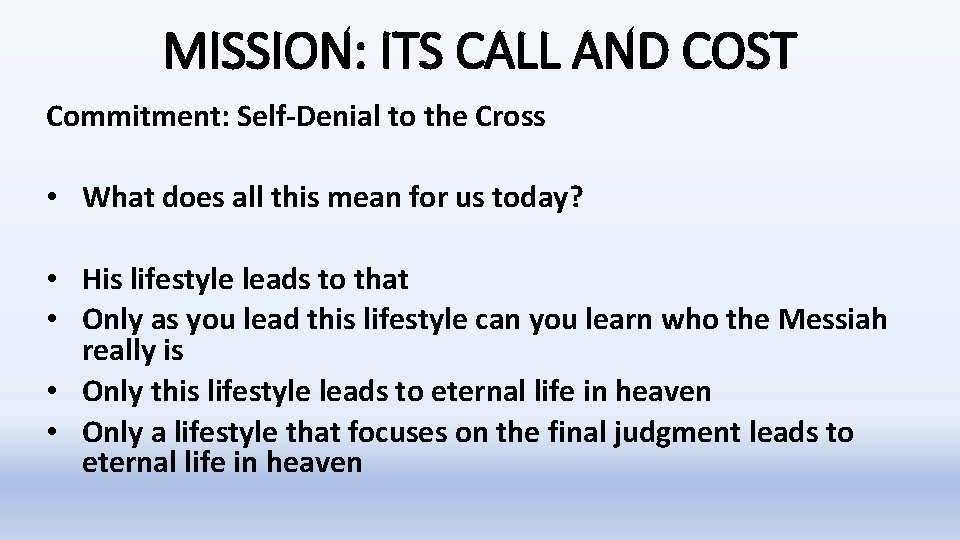 MISSION: ITS CALL AND COST Commitment: Self-Denial to the Cross • What does all MISSION: ITS CALL AND COST Commitment: Self-Denial to the Cross • What does all