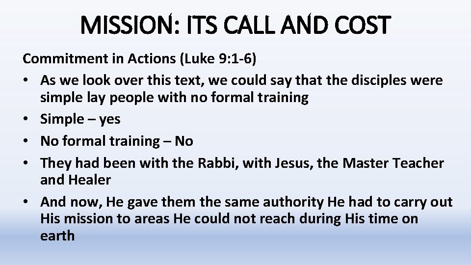 MISSION: ITS CALL AND COST Commitment in Actions (Luke 9: 1 -6) • As MISSION: ITS CALL AND COST Commitment in Actions (Luke 9: 1 -6) • As