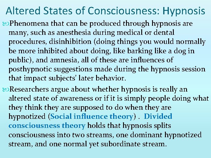 Altered States of Consciousness: Hypnosis Phenomena that can be produced through hypnosis are many,