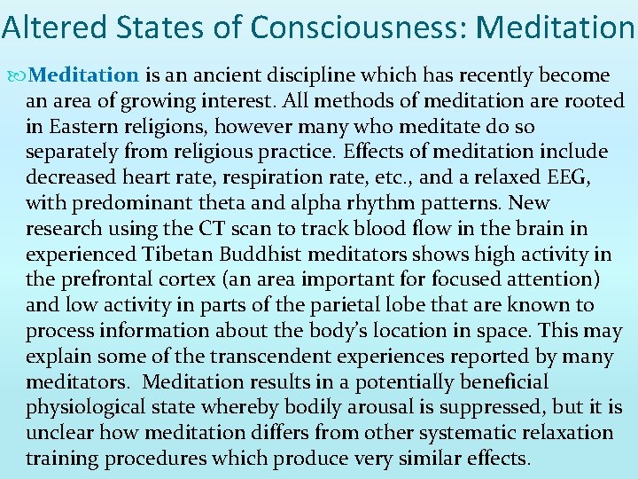 Altered States of Consciousness: Meditation is an ancient discipline which has recently become an