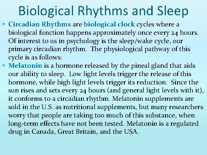 Biological Rhythms and Sleep § Circadian Rhythms are biological clock cycles where a biological
