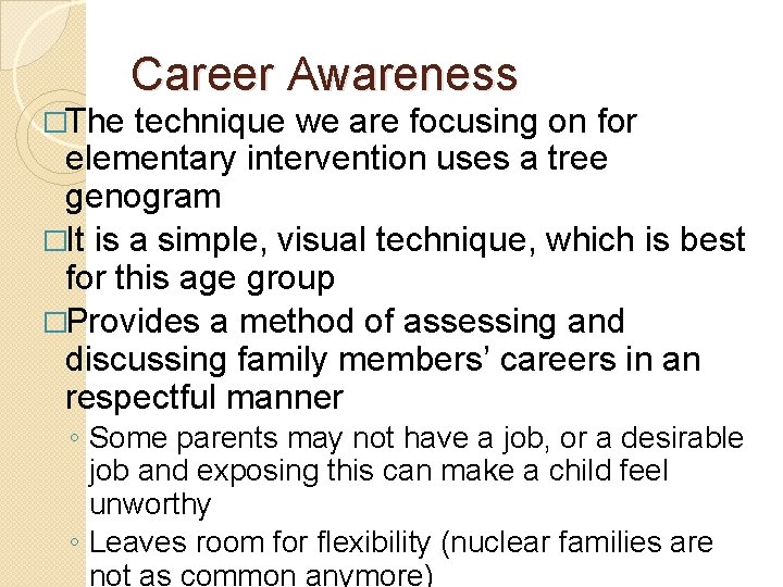 �The Career Awareness technique we are focusing on for elementary intervention uses a tree