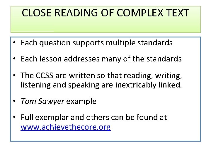 CLOSE READING OF COMPLEX TEXT • Each question supports multiple standards • Each lesson