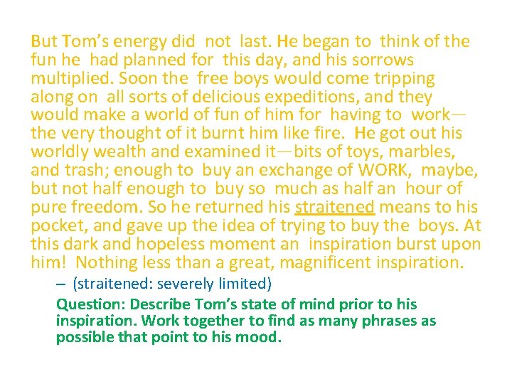 But Tom’s energy did not last. He began to think of the fun he