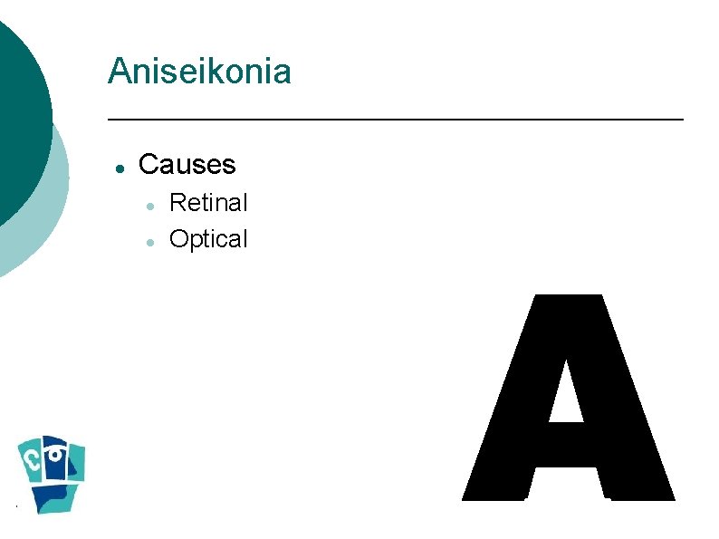 Aniseikonia Causes Retinal Optical Aniseikonia Causes Retinal Optical