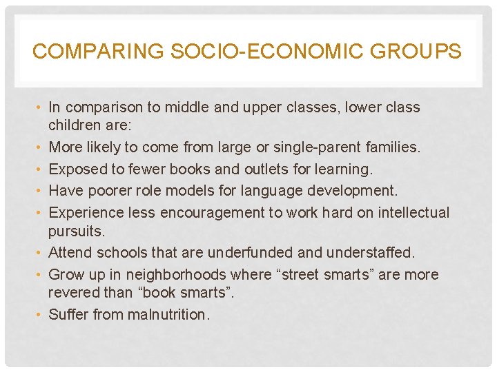 COMPARING SOCIO-ECONOMIC GROUPS • In comparison to middle and upper classes, lower class children