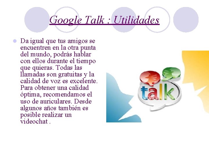 Google Talk : Utilidades l Da igual que tus amigos se encuentren en la