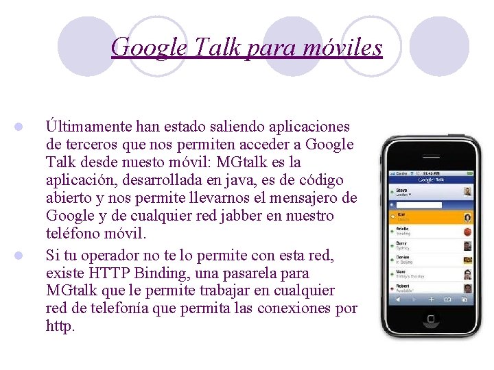 Google Talk para móviles l l Últimamente han estado saliendo aplicaciones de terceros que