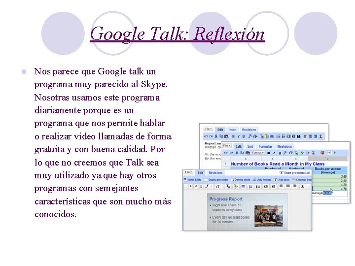 Google Talk: Reflexión l Nos parece que Google talk un programa muy parecido al