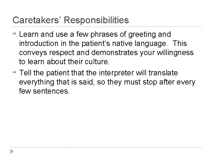 Caretakers’ Responsibilities Learn and use a few phrases of greeting and introduction in the