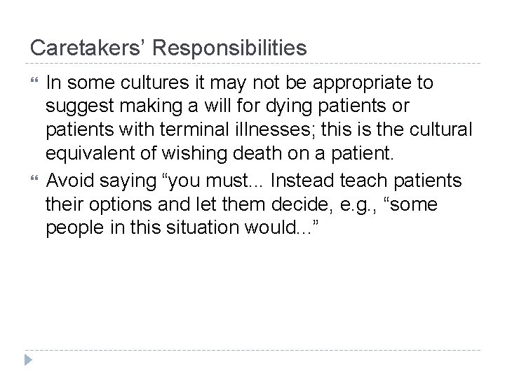 Caretakers’ Responsibilities In some cultures it may not be appropriate to suggest making a