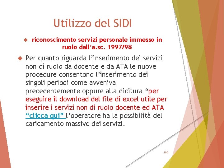 Utilizzo del SIDI riconoscimento servizi personale immesso in ruolo dall’a. sc. 1997/98 Per quanto