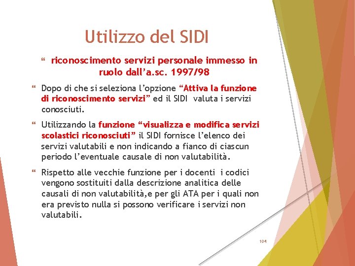 Utilizzo del SIDI riconoscimento servizi personale immesso in ruolo dall’a. sc. 1997/98 Dopo di