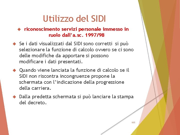 Utilizzo del SIDI riconoscimento servizi personale immesso in ruolo dall’a. sc. 1997/98 Se i