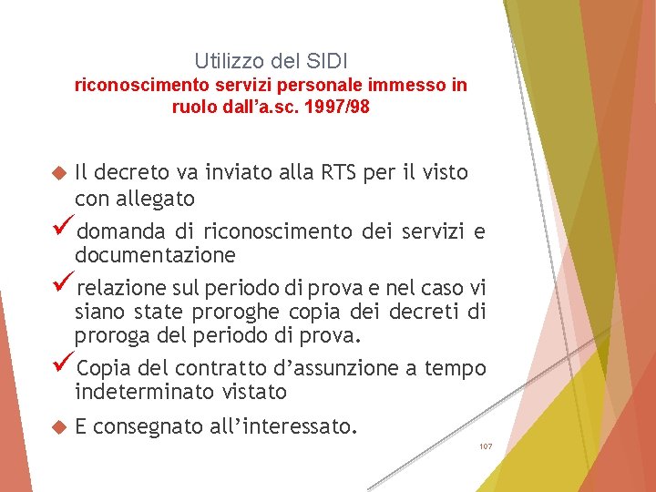 Utilizzo del SIDI riconoscimento servizi personale immesso in ruolo dall’a. sc. 1997/98 Il decreto